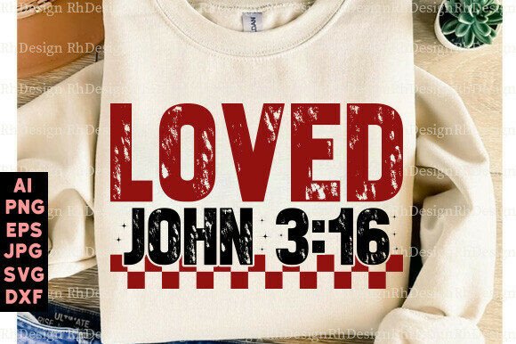 Christian Valentines PNG Loved John 3 16 Graphics for T-Shirt Designs