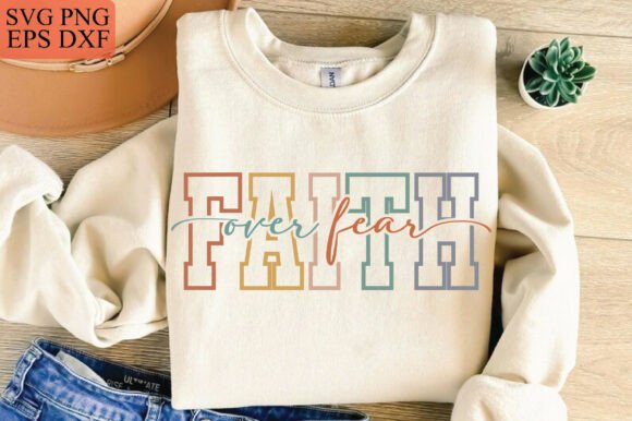 Faith over Fear Christian Graphics for T-Shirt Designs