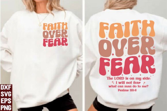 Faith over Fear SVG & PNG Graphics for T-Shirt Designs