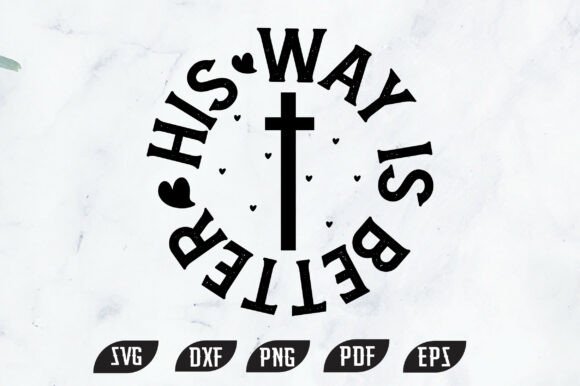His Way Is Better: Christian Graphics for T-Shirt Designs