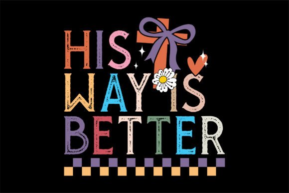 His Way Is Better Christian SVG Graphics