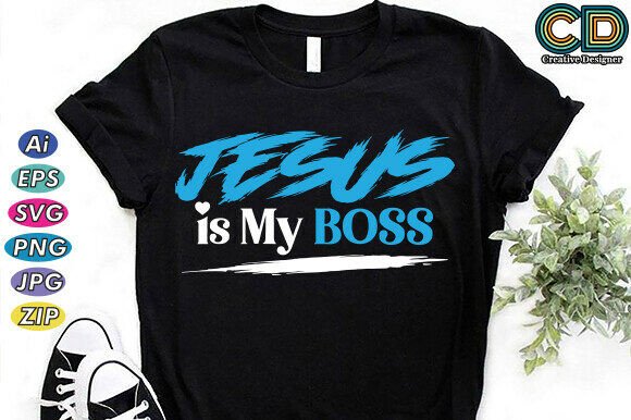Jesus is My Boss Graphics: T-Shirt Designs for Real Publishing
