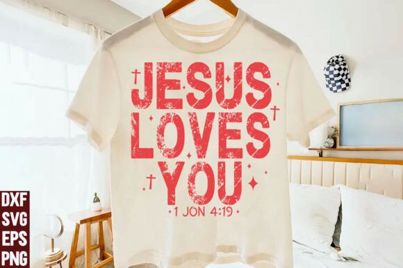 Jesus Loves You SVG Graphics for T-Shirt Designs