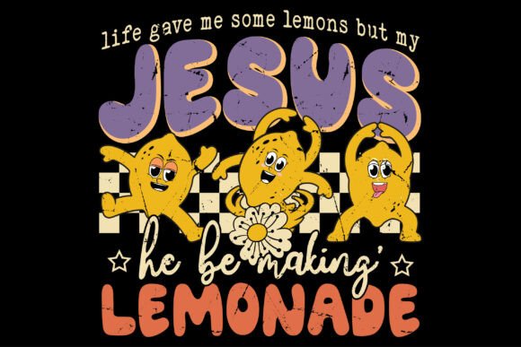 Life Gave Me Lemons PNG: Jesus Lemonade Graphics & T-Shirt Designs