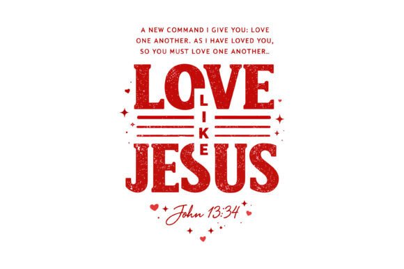 Love Like Jesus Bible Verse Graphics & T-Shirt Designs