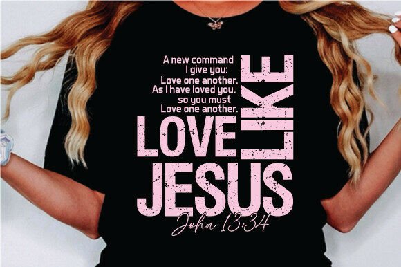 Love Like Jesus Floral Graphics for T-Shirt Designs